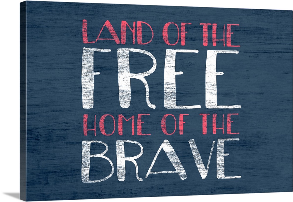 "Land of the Free Home of the Brave" written in red and white on a blue background.