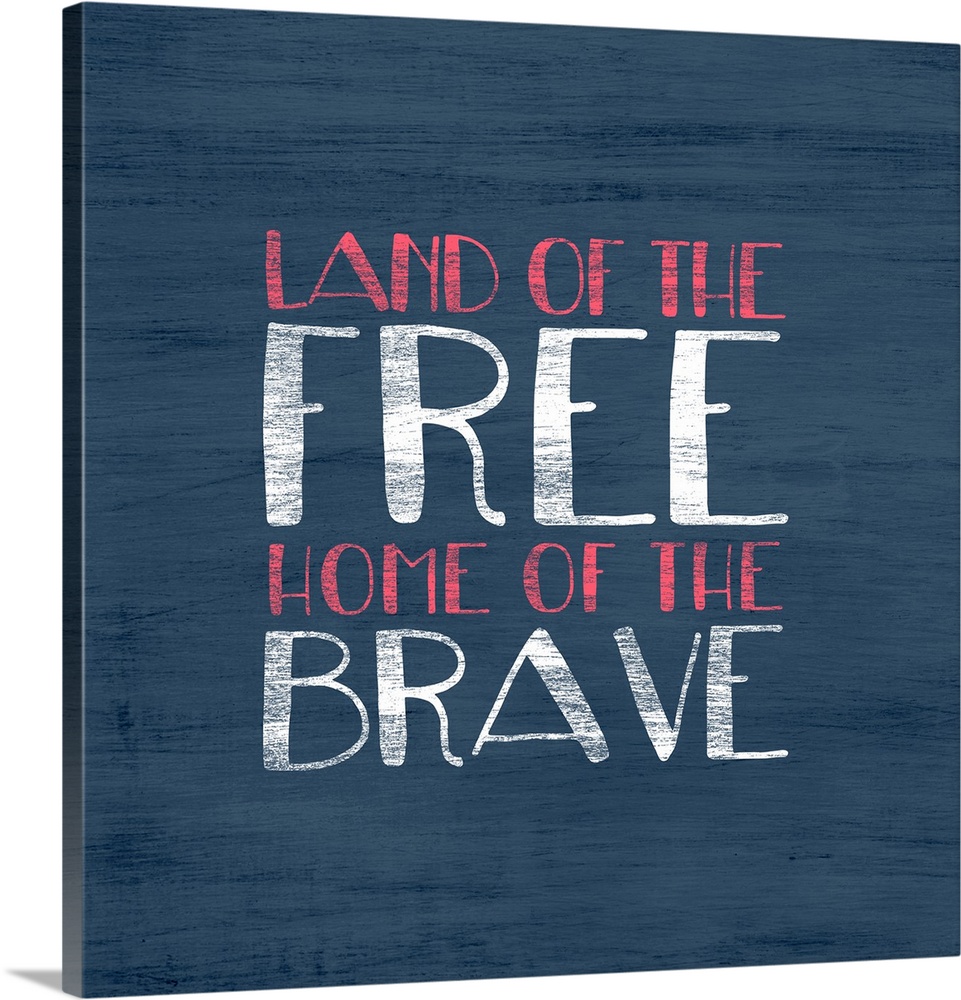 "Land of the Free Home of the Brave" written in red and white on a blue background.