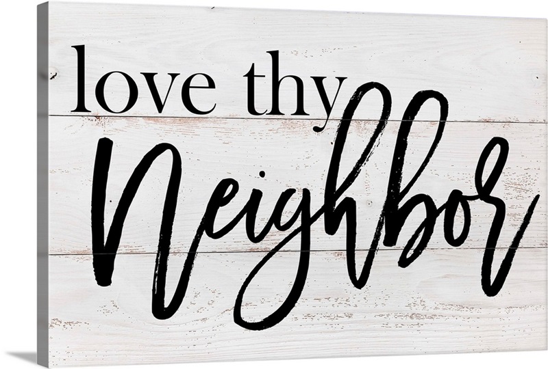 Love Thy Neighbor | Great Big Canvas