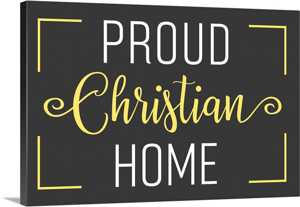 "Proud Christian Home" with a yellow border on a dark gray backdrop.