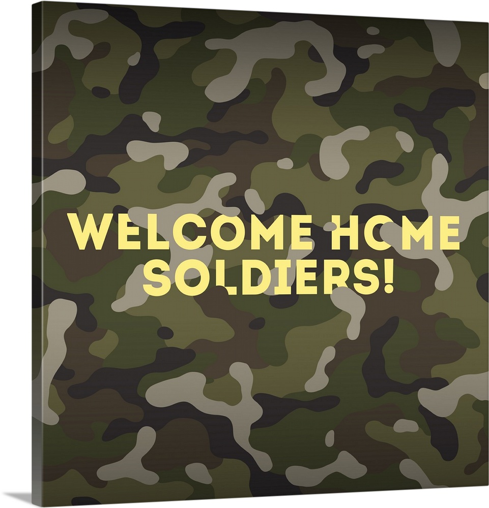 "Welcome Home Soldiers!" written in yellow on a camouflaged background.