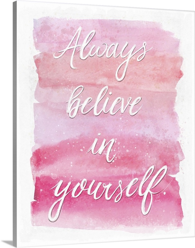 Always Believe in Yourself Wall Art, Canvas Prints, Framed Prints, Wall ...