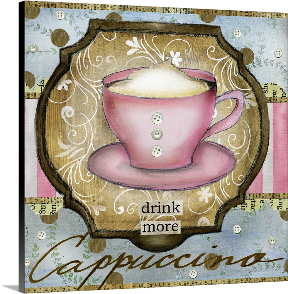 Can one ever have enough Cappuccino?  Perfect for kitchen decor