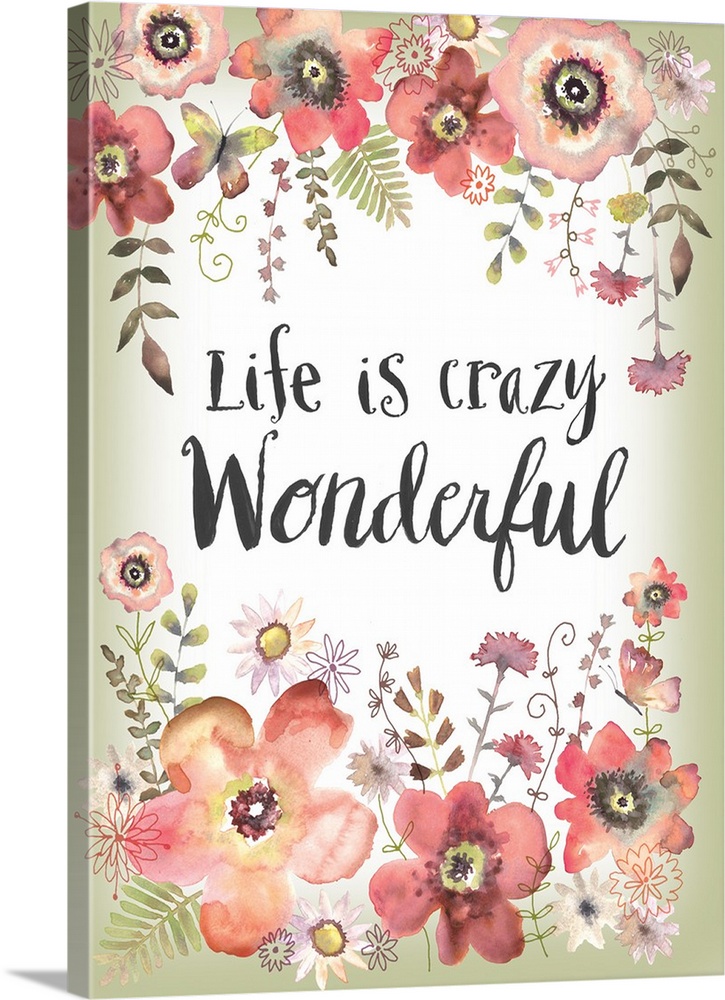 Sweet floral bouquet accented with a simple sentiment! "Life is Crazy Wonderful"