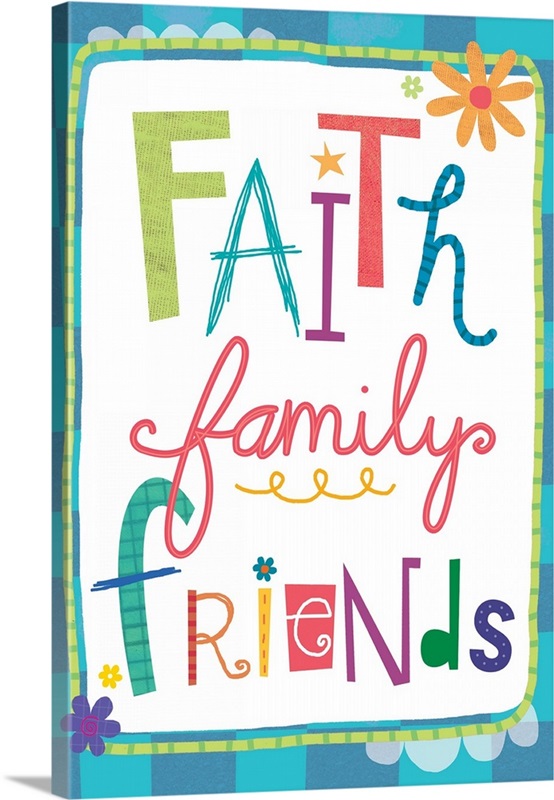 Faith Family Friends Wall Art, Canvas Prints, Framed Prints, Wall Peels