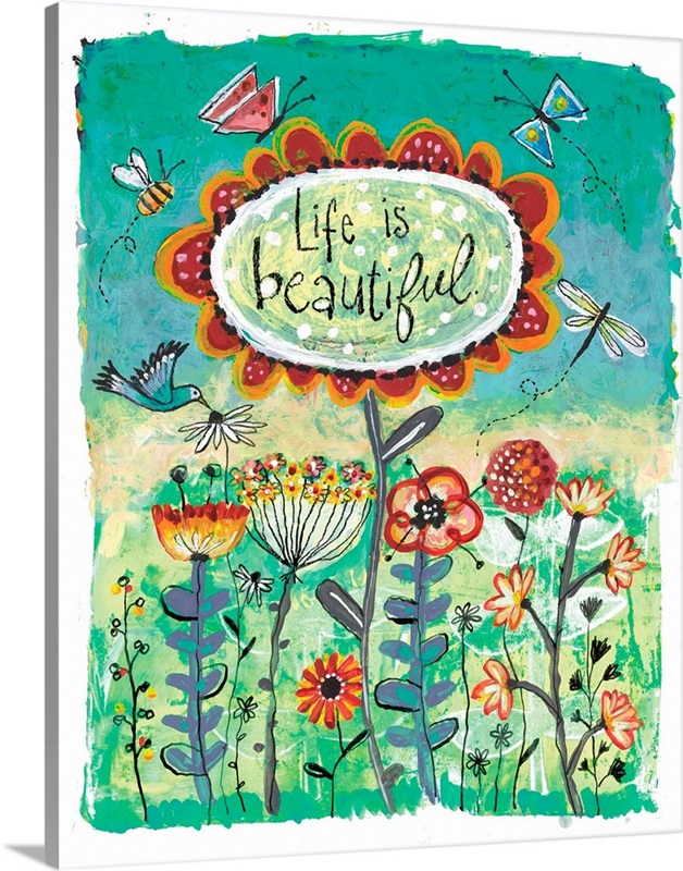 Flowers Life is Beautiful Wall Art, Canvas Prints, Framed Prints