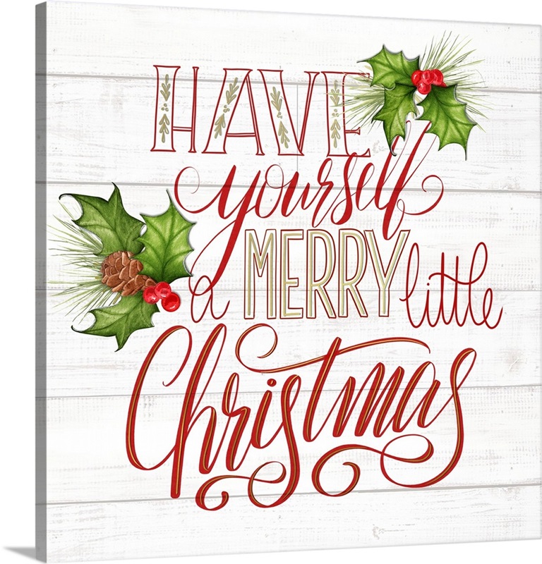Have Yourself A Merry Little Christmas Great Big Canvas