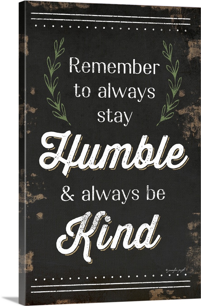 "Remember to always stay Humble and always be Kind" on a weathered dark background.