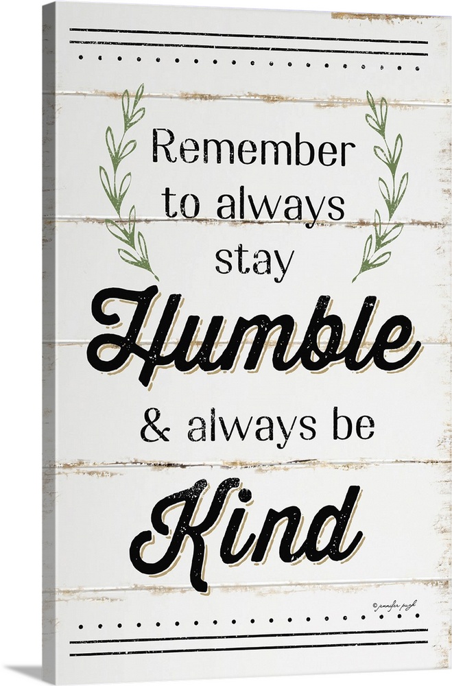 "Remember to always stay Humble and always be Kind"on a white shiplap background.