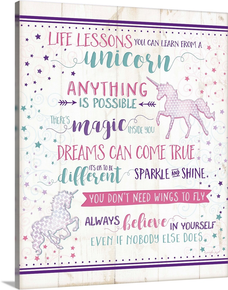 "Life Lessons you can learn from a unicorn.  Anything is possible, There's magic inside you, dreams can come true, it's ok...