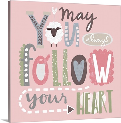 May You Always Follow Your Heart