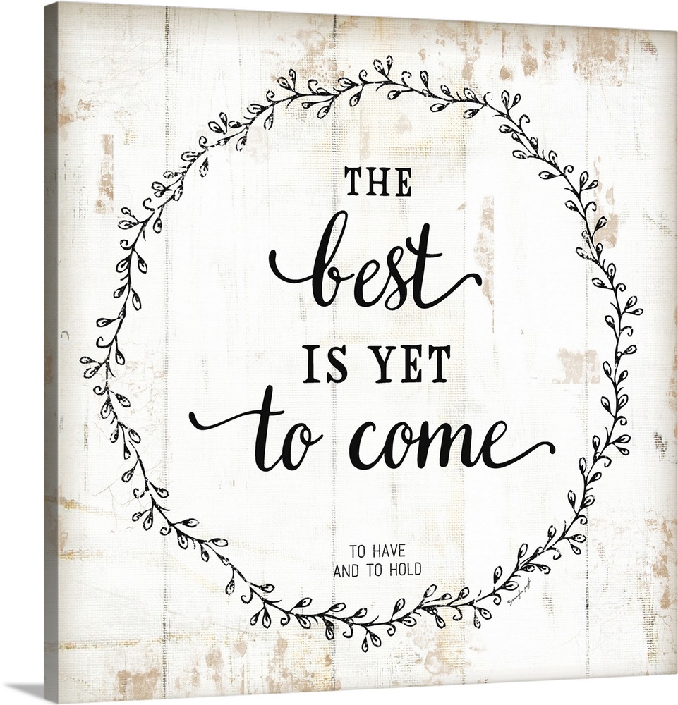 The sentiment, "The best is yet to come." is black text and placed on a distressed white background with the conclusion, "...