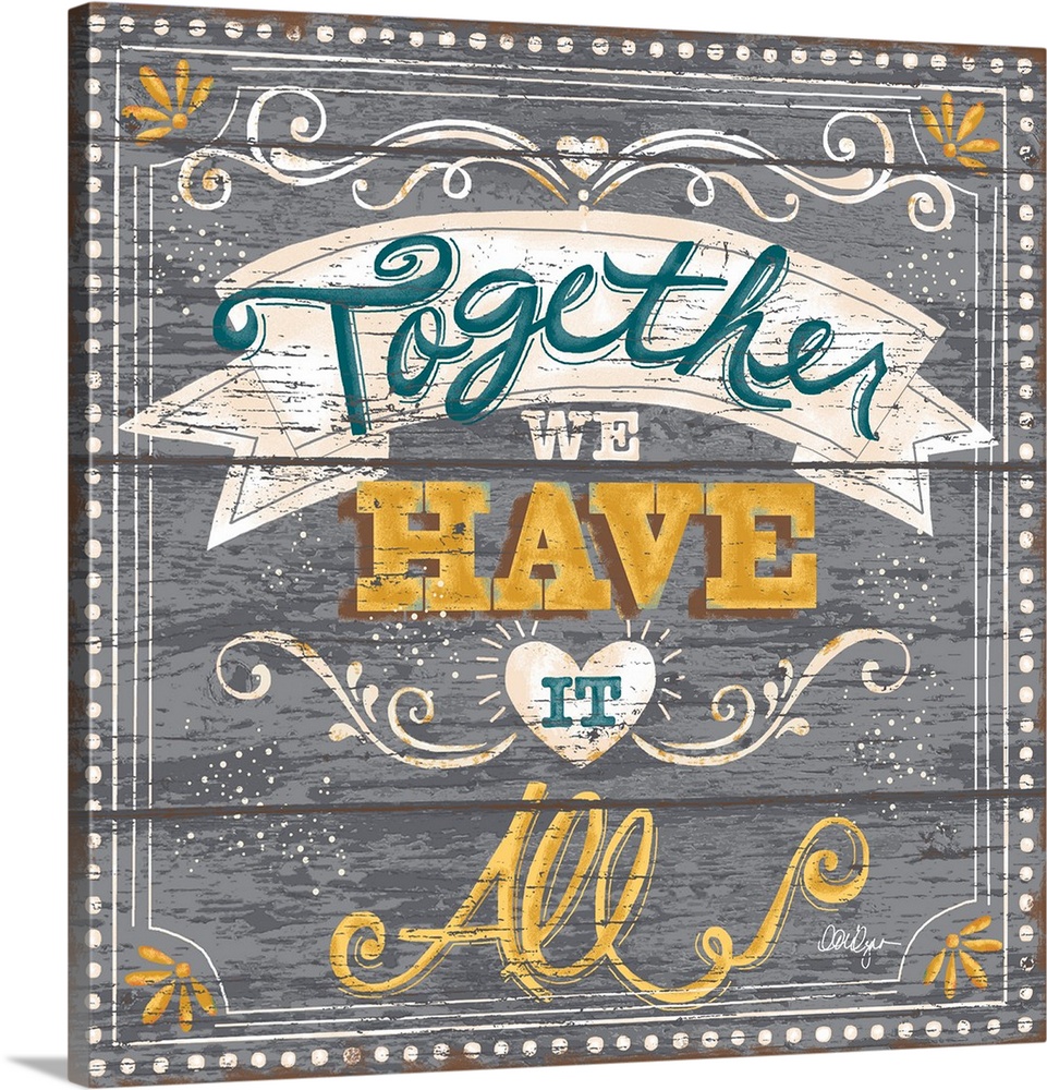 Font-driven sign art conveys a wonderful sentiment about love and home, "Together We Have it All"