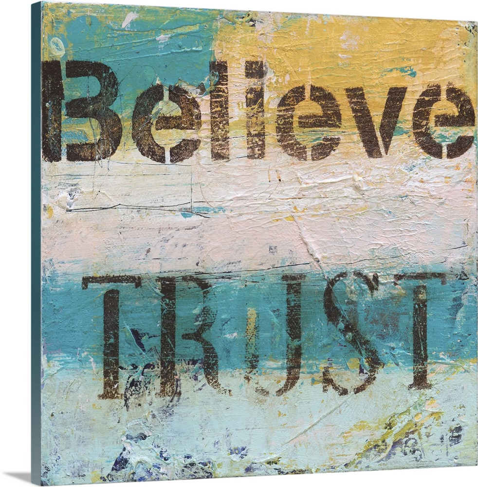 Square abstract artwork in white, blue, and yellow with thick layered textures and the words "Believe" and"Trust" stencile...