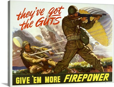 They've Got Guts, Give 'em More Firepower. American WWII Poster
