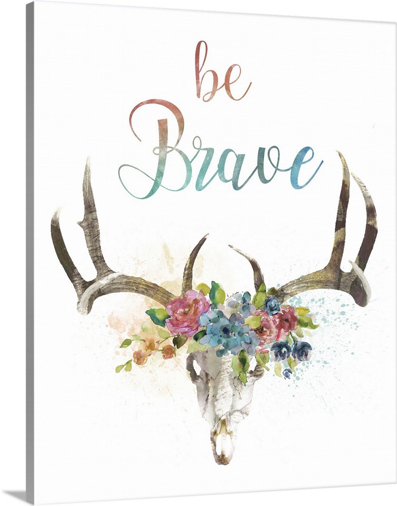 Illustration of a deer skull with watercolor flowers in between its antlers and the phrase "Be Brave" written at the top.