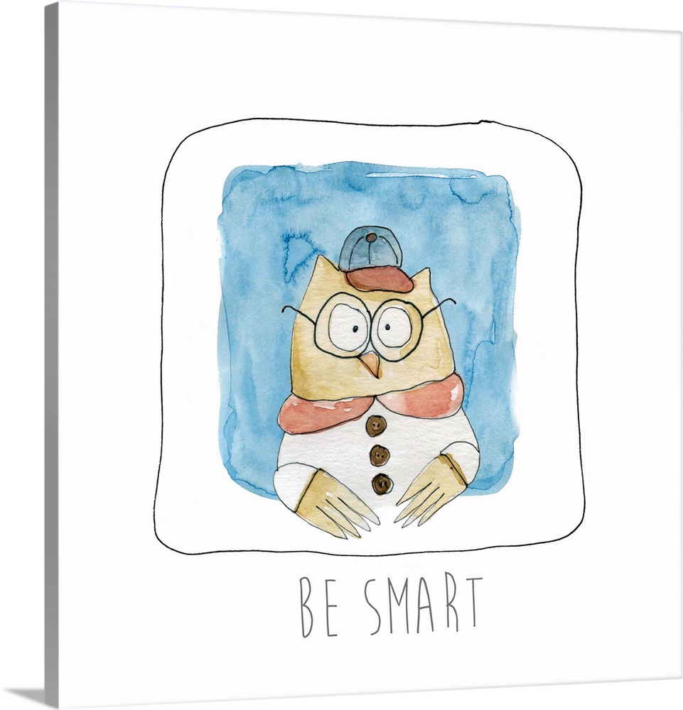 Square whimsy watercolor painting of an owl wearing clothes and glasses with the phrase "Be Smart" written at the bottom.