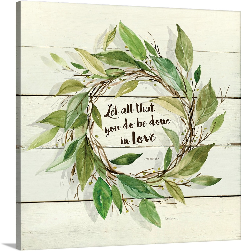 A watercolor painting of a wreath with green leaves on a wood background and the verse ?Let all that you do be done in lov...