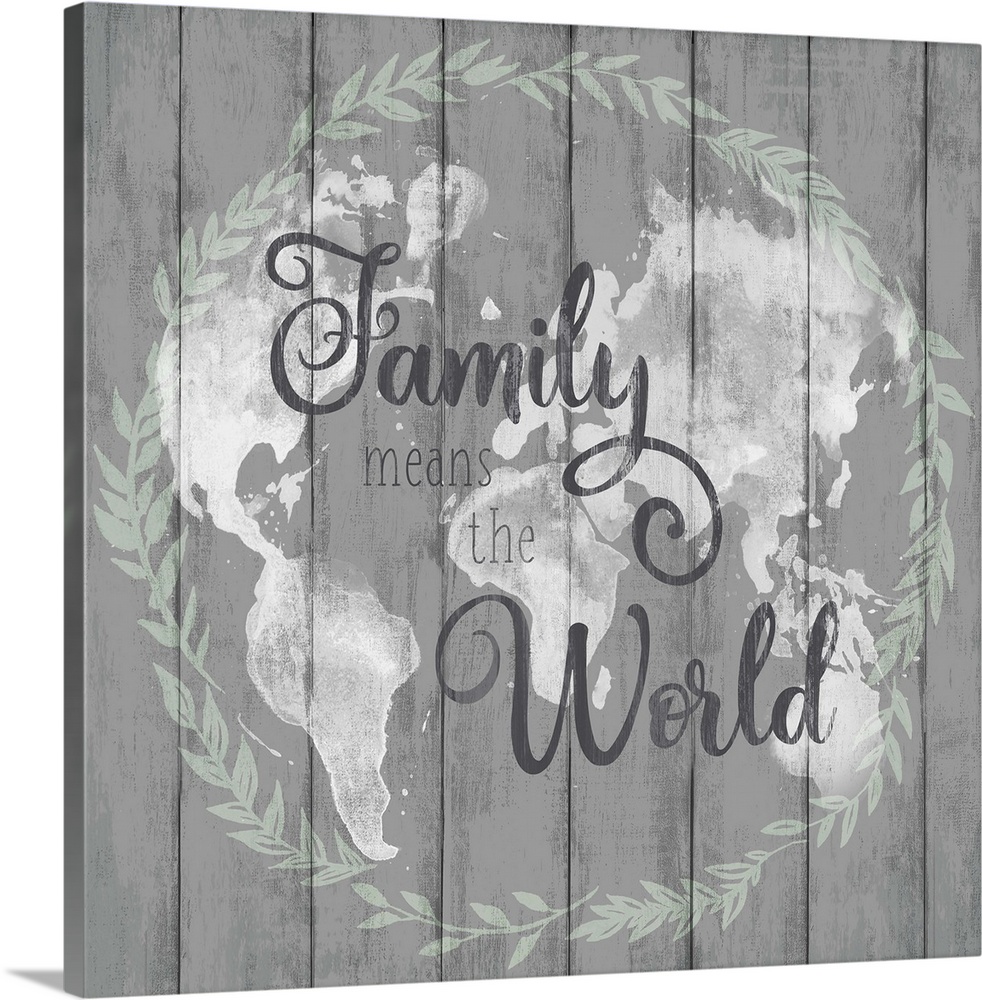 Square decorative artwork of a map of world with a wreath around it and the text 'Family Means The World' on a grey wood p...