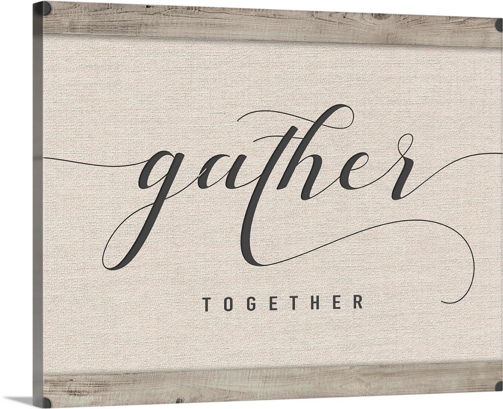 'Gather Together' neutral colored square sign.