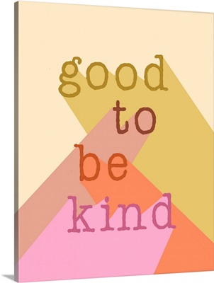 Good to Be Kind