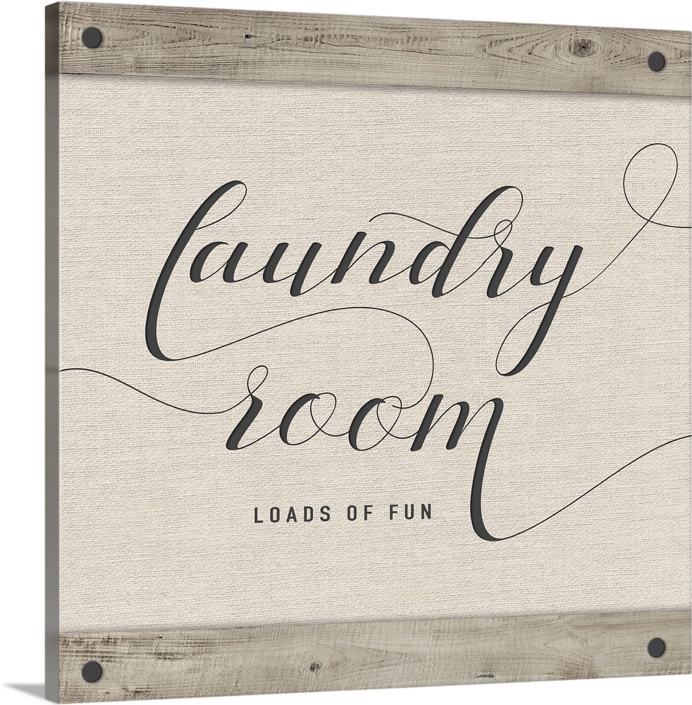 Laundry Room 'Loads of Fun' neutral colored square sign.