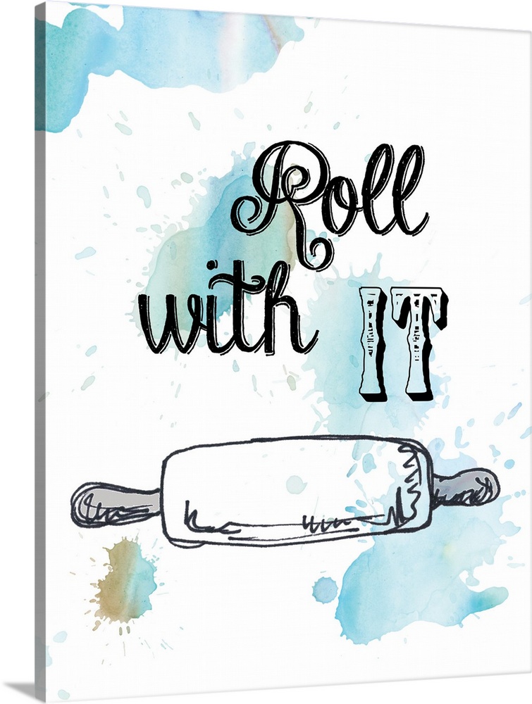 Droplets of blue watercolor on white are the backdrop for the drawing of a rolling pin and the pun "Roll with it" .