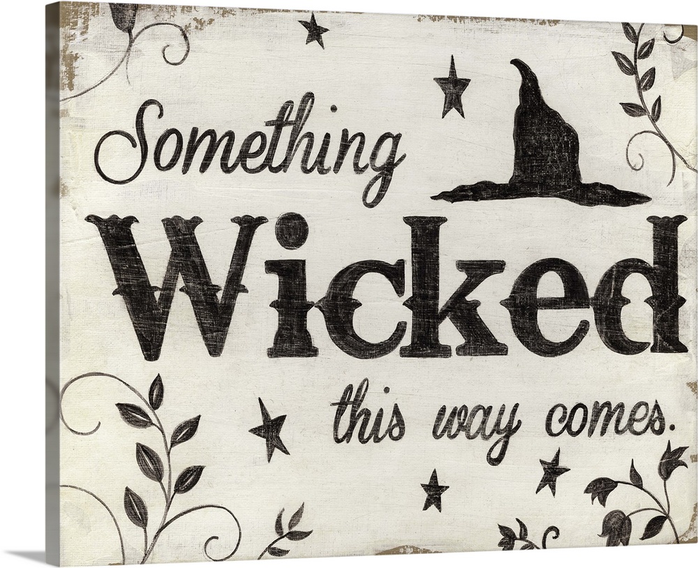 A decorative Halloween painting that reads ?Something Wicked this way comes? on a white and tan background with star, flow...