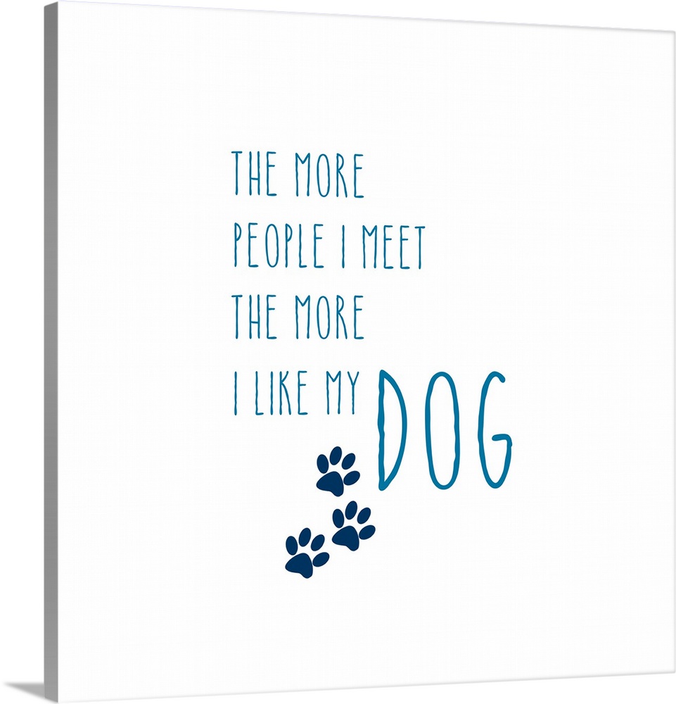 Humorous sentiment art for dog lovers.