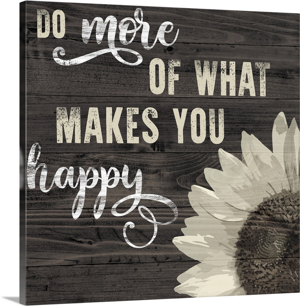 Decorative artwork of a sunflower and the text 'Do More Of what Makes You Happy' on a wood backdrop.