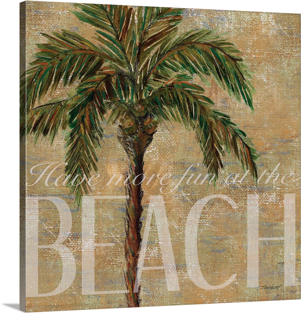 Neutral toned square beach decor with a painting of a palm tree and "Have more fun at the Beach" written in white on the b...