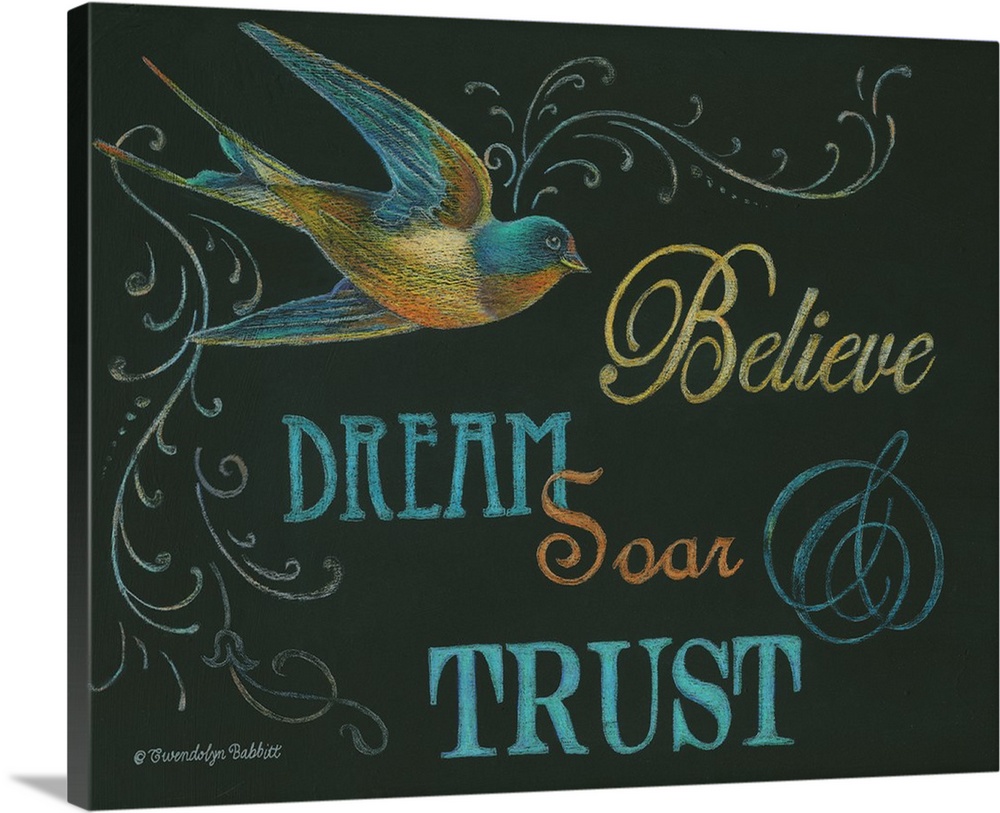 "Believe Dream Soar and Trust"
