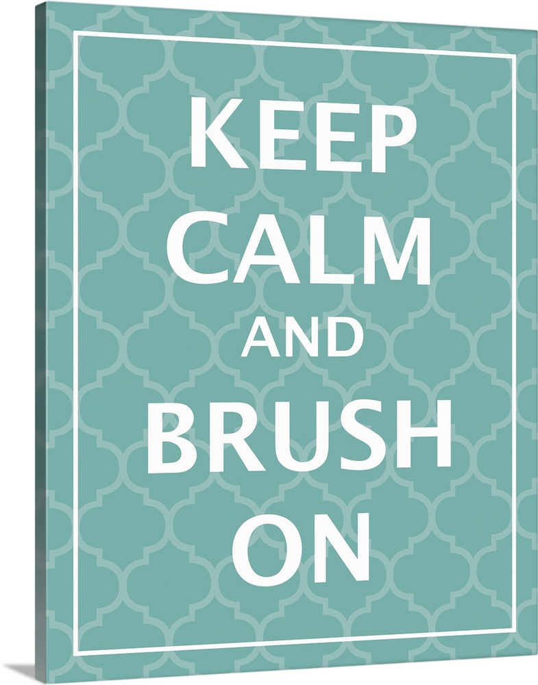 Keep Calm And Brush