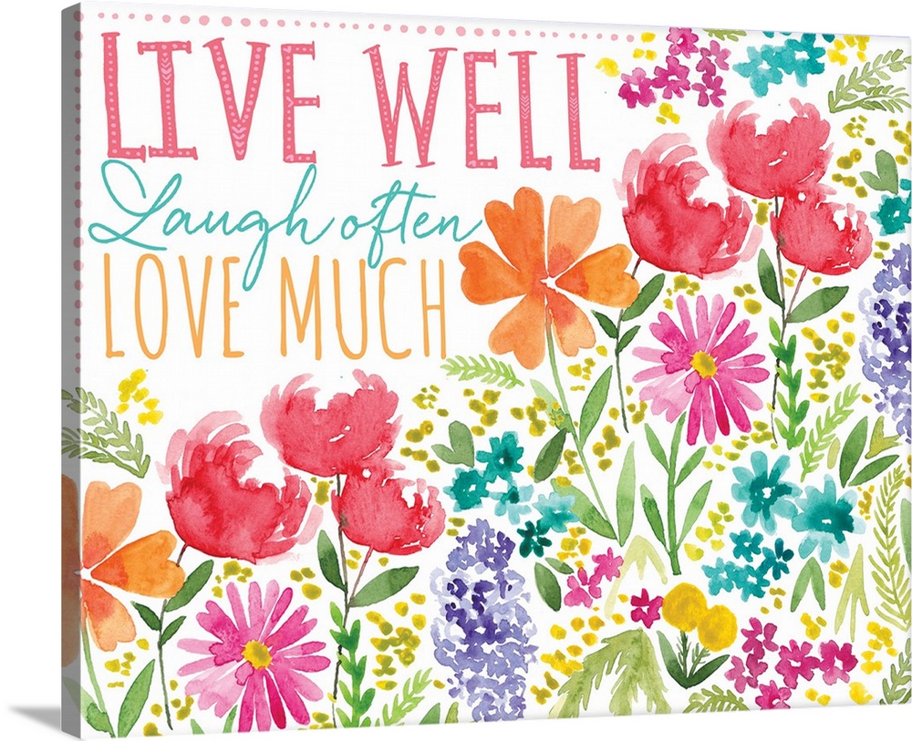"Live well, Laugh often, Love much" surrounded by watercolor flowers.