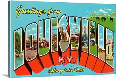 Greetings From Louisville, Kentucky, Gateway To The South
