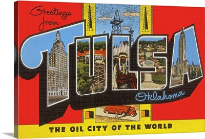 Greetings From Tulsa, Oklahoma, The Oil City Of The World