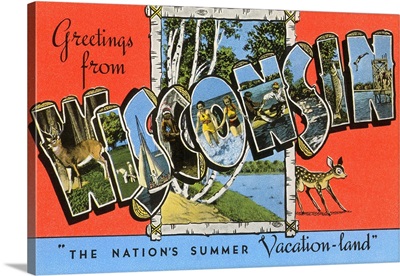 Greetings From Wisconsin, The Nation's Summer Vacation-Land