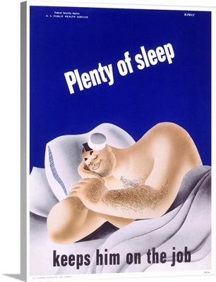 Plenty Of Sleep Keeps Him On The Job Poster By Price