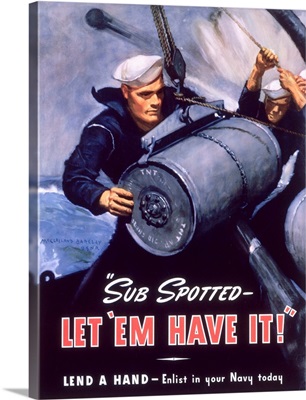 Sub Spotted - Let 'Em Have It, U.S. Navy Recruitment Poster By Mcclelland Barclay