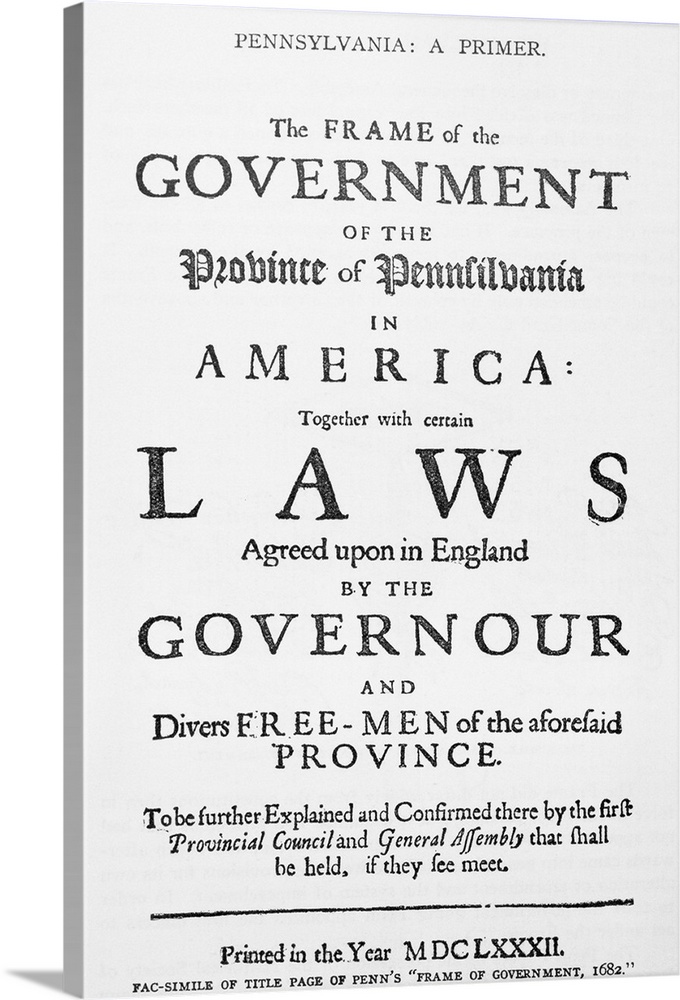 Pennsylvania: A Primer. The frame of the government of the province of Pennsylvania in America: together with certain laws...