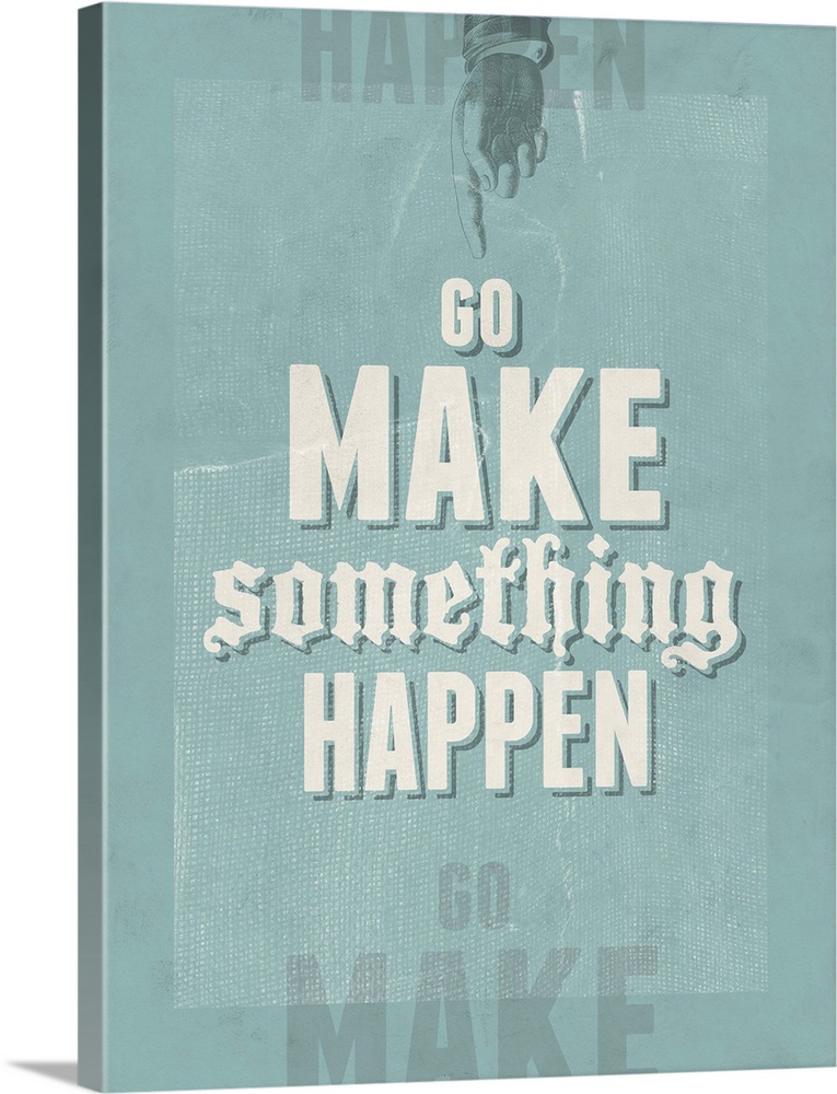 Go Make Something Happen
