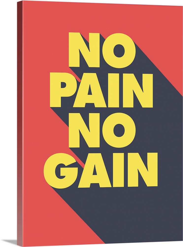 "No Pain No Gain"