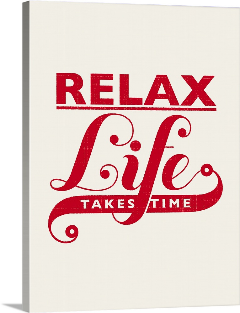 Relax, Life Takes Time
