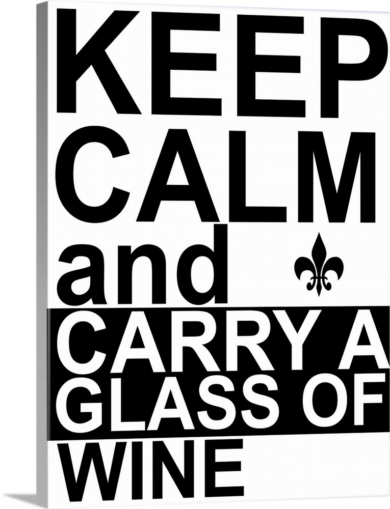 Contemporary art print that uses text to carry a positive message with a flor de lis icon. The text says "Keep calm and ca...