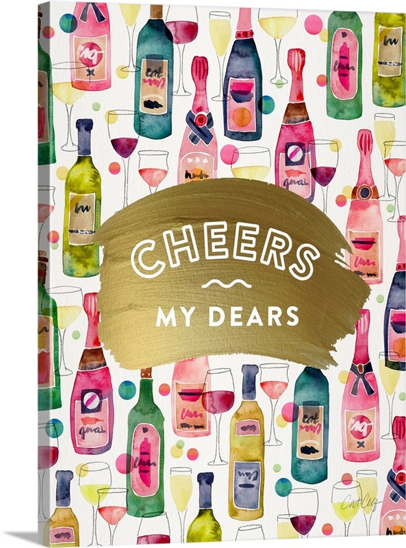 Cheers My Dears | Great Big Canvas