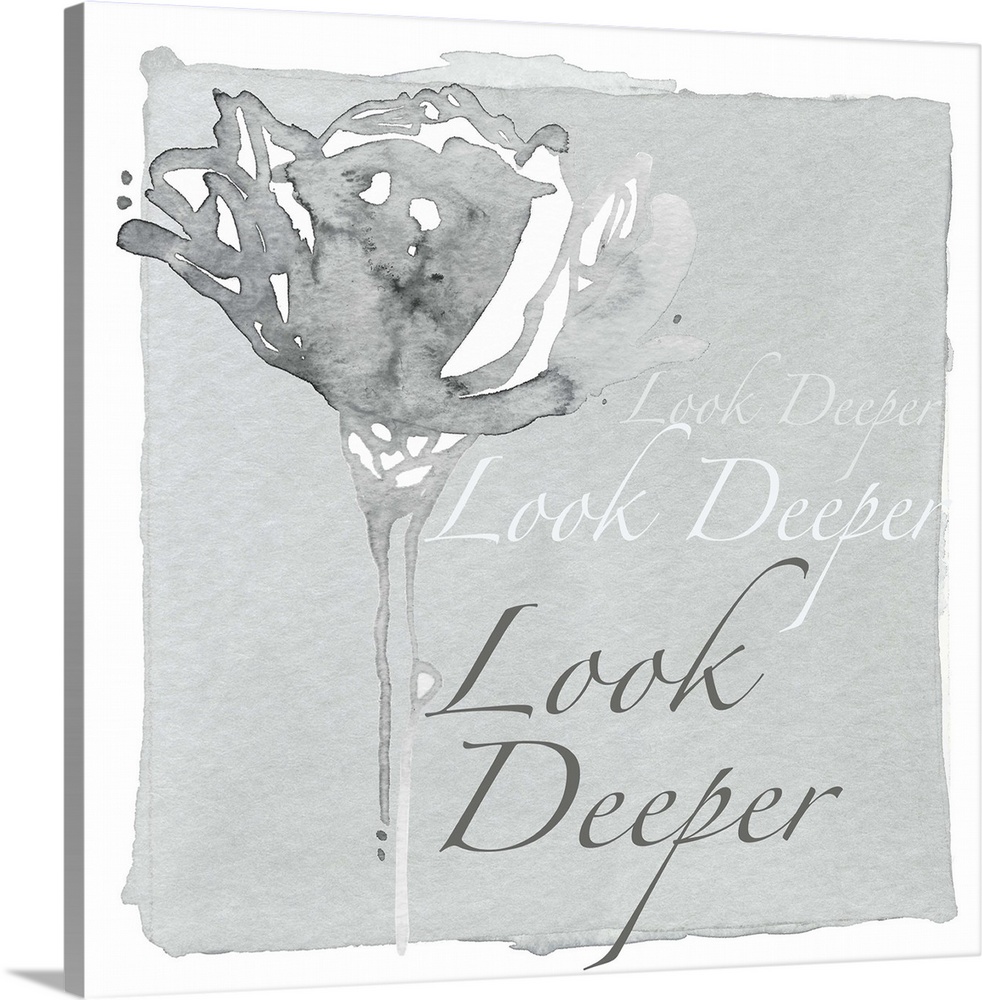Decorative watercolor painting of a grey flower with the words "Look deeper" repeated in the background.