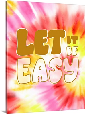Let it Be Easy Pink and Yellow Tie Dye