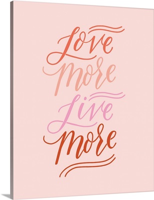 Love More, Live More