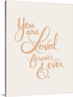 You Are Loved Forever And Ever