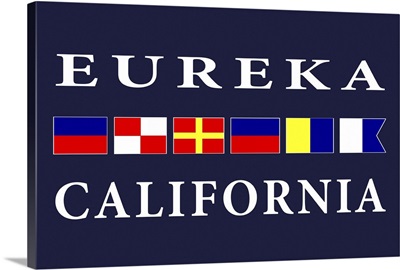 Eureka, California - Nautical Flags Poster